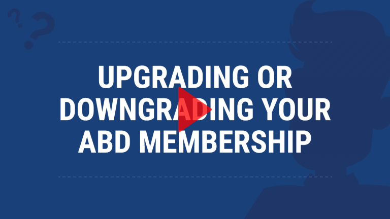 Upgrading or Downgrading your ABD Membership
