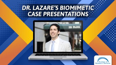Dr Lazare’s Biomimetic Case Presentations